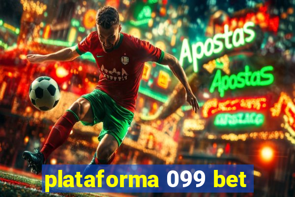 plataforma 099 bet